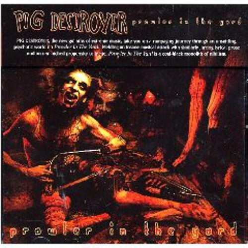 Pig Destroyer - Prowler in the Yard CD
