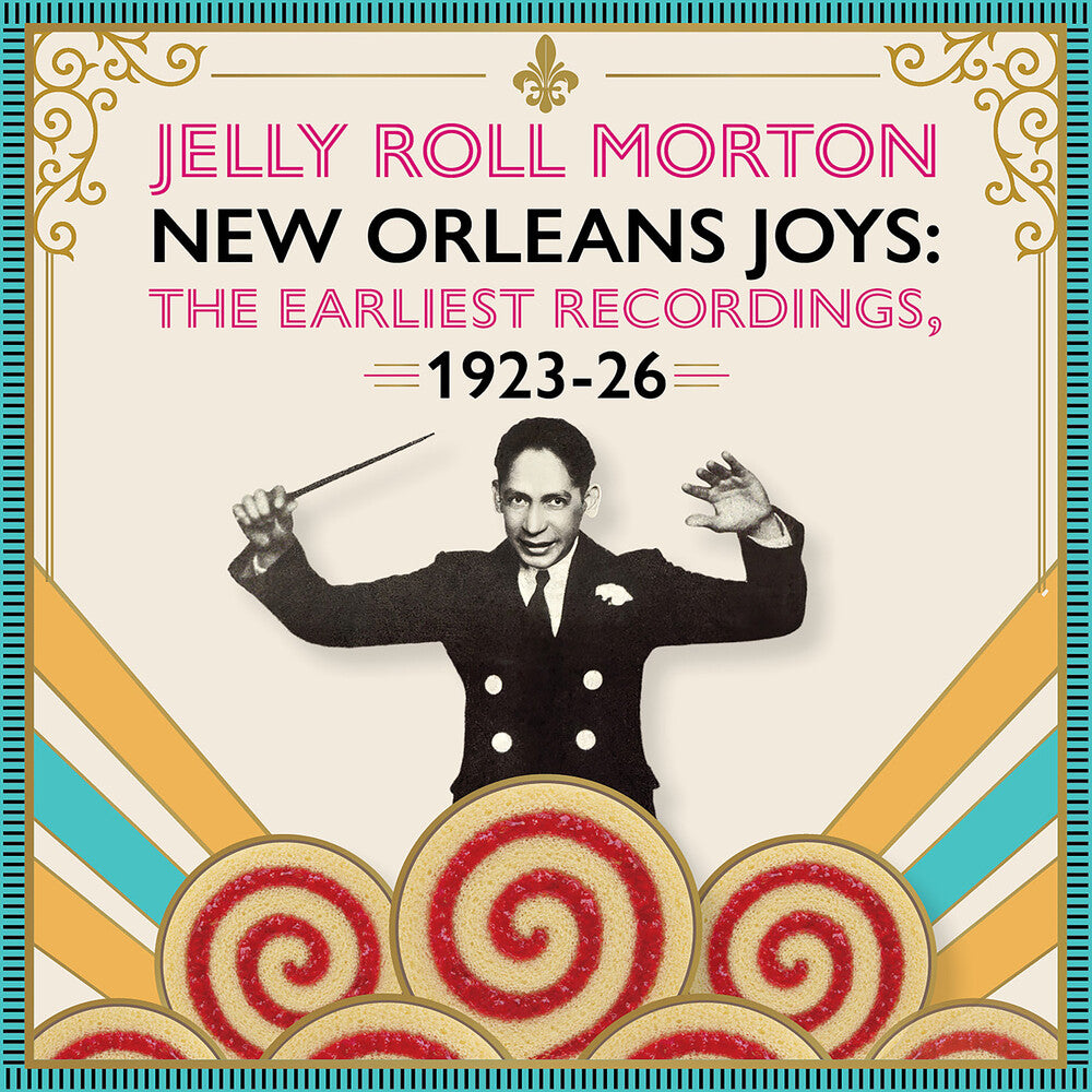 Jelly Morton Roll - New Orleans Joys : Earliest Recordings 1923-1926 CD (Preorder: Ships November 6, 2026)