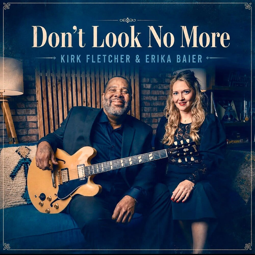 Kirk Fletcher / Baier,Erika - Don't Look No More CD (Preorder: Ships October 23, 2026)