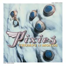 The Pixies - Trompe Le Monde (2026 Repress) - {vinyl LP}