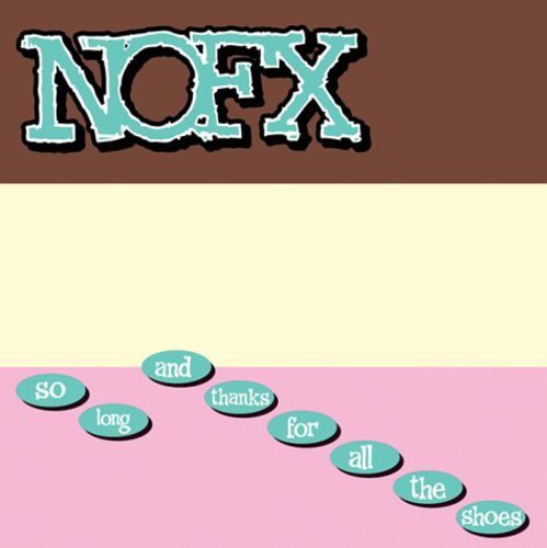 NOFX - So Long and Thanks For All The Shoes CD