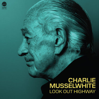 Charlie Musselwhite - Look Out Highway LP (140 Gram Vinyl, Gatefold Lp Jacket)