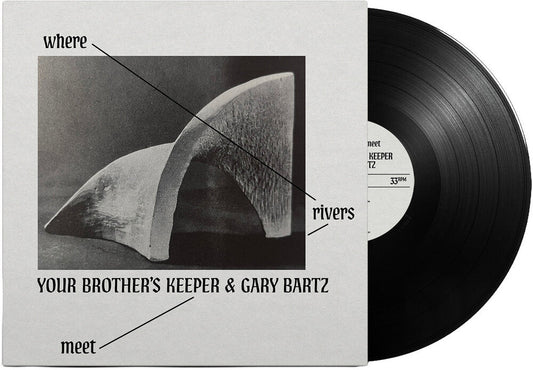 Your Brother's Keeper / Gary Bartz - Where Rivers Meet LP