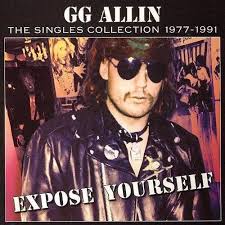 G.G. Allin - Expose Yourself: The Singles Collection 1977-1991 LP (Indie Exclusive)