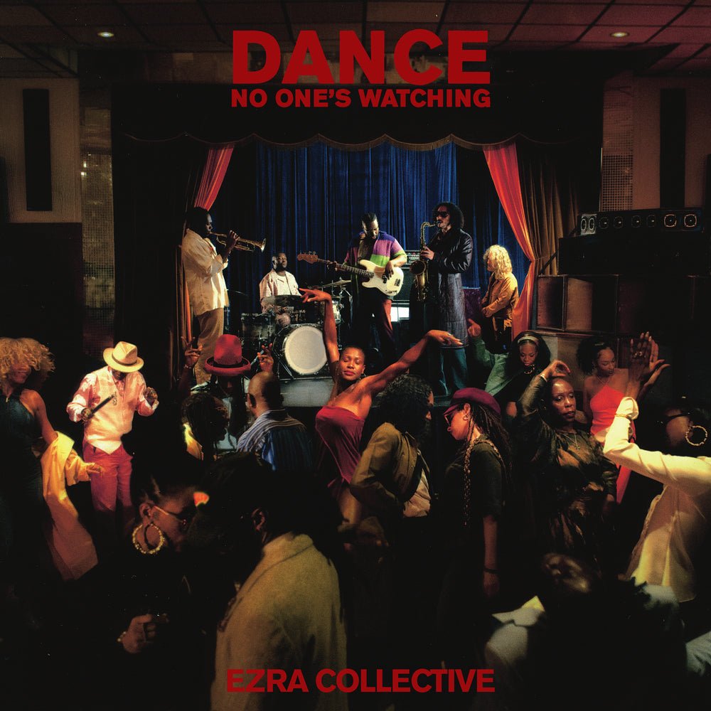 Ezra Collective - Dance, No One's Watching - Deluxe  {vinyl LP}