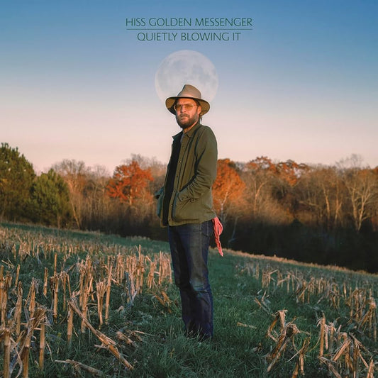 Hiss Golden Messenger - Quietly Blowing It -  {vinyl LP}