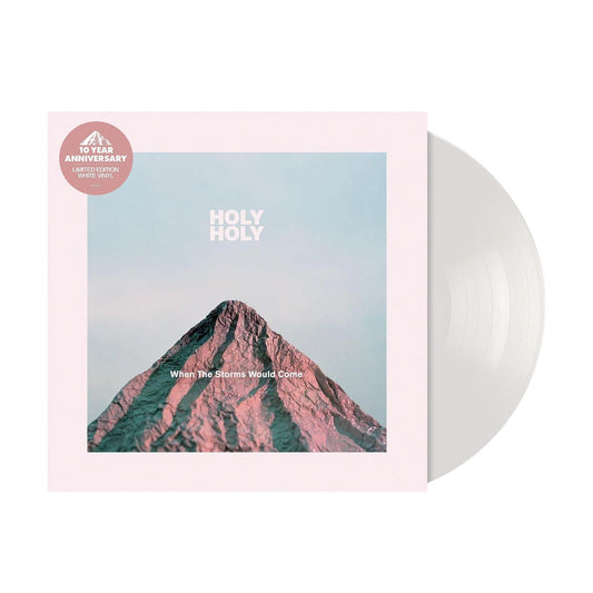 Holy Holy - When The Storms Would Come - 10th Anniversary Opaque White{vinyl LP}