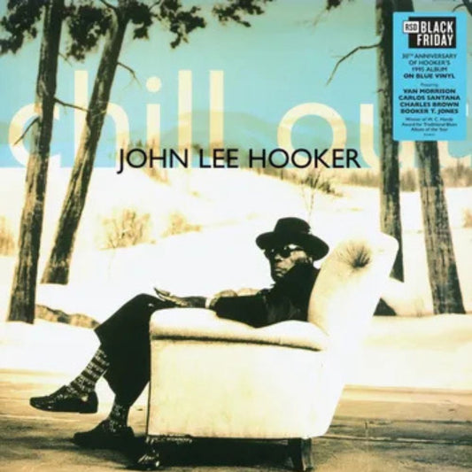 John Lee Hooker - Chill Out (30th Anniversary) - RSD Black Friday 2025 Blue {vinyl LP}